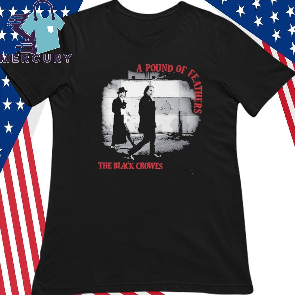 A Pound of Feathers The Black Crowes Shirt