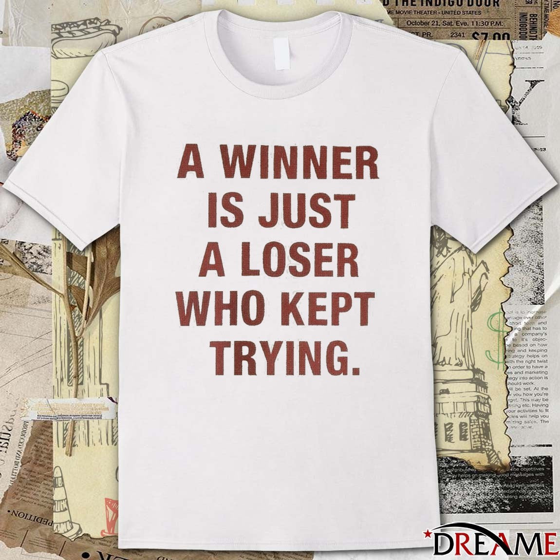 A Winner Is Just A Loser Who Kept Trying 2025 t-shirt
