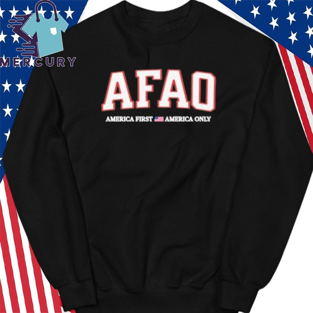 AFAO America First America Only Shirt