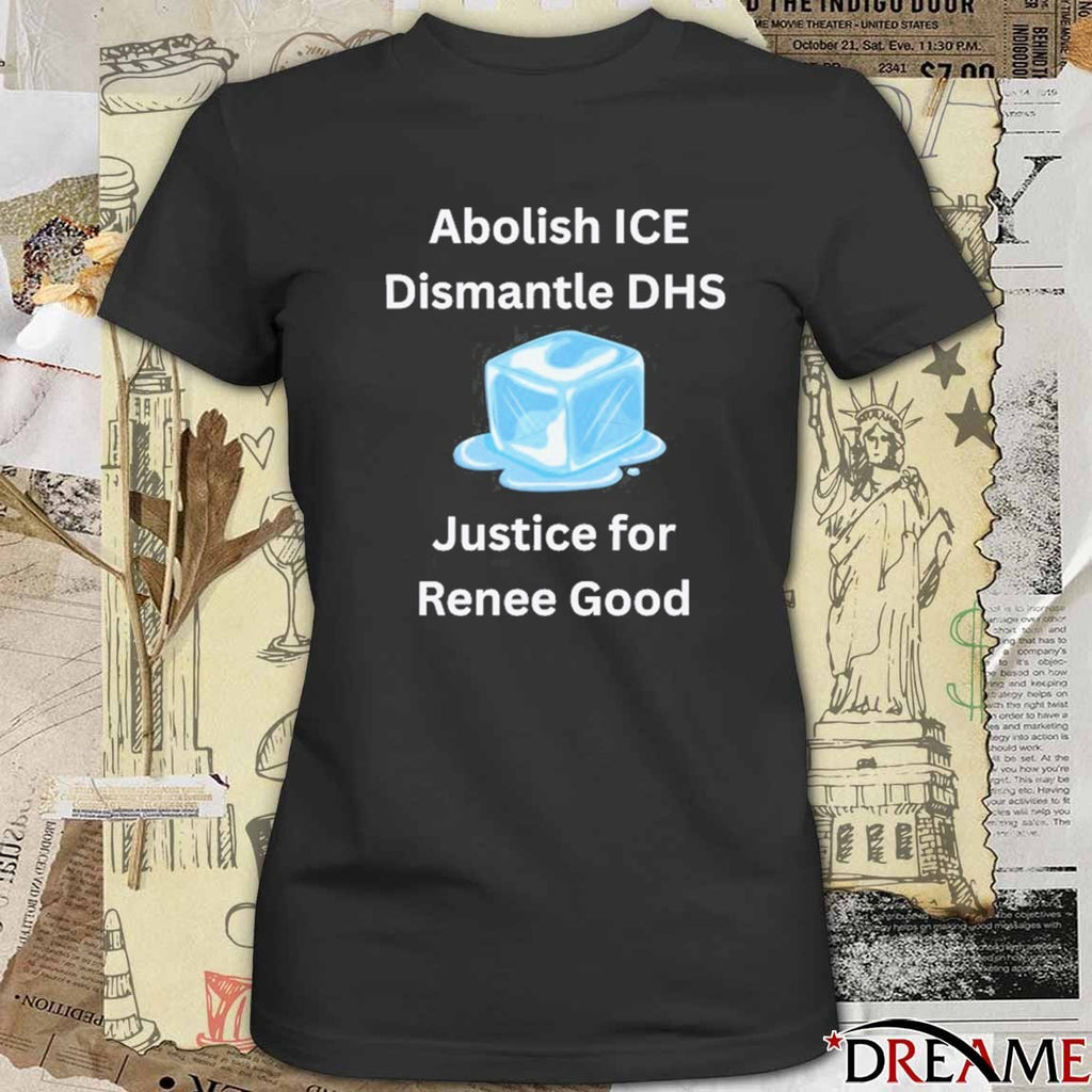 Abolish ICE Dismantle DHS Justice for Renee Good 2026 t-shirt