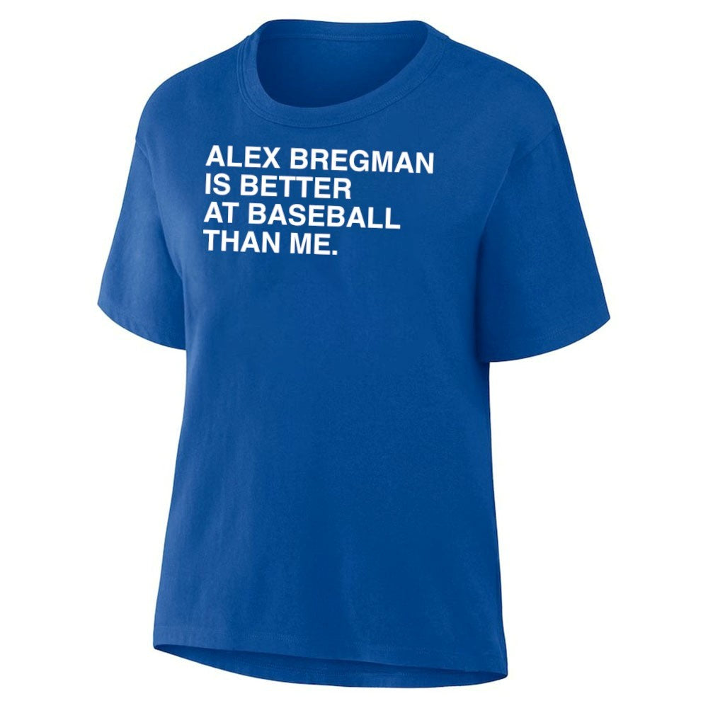 Alex Bregman Is Better At Baseball Than Me Shirt