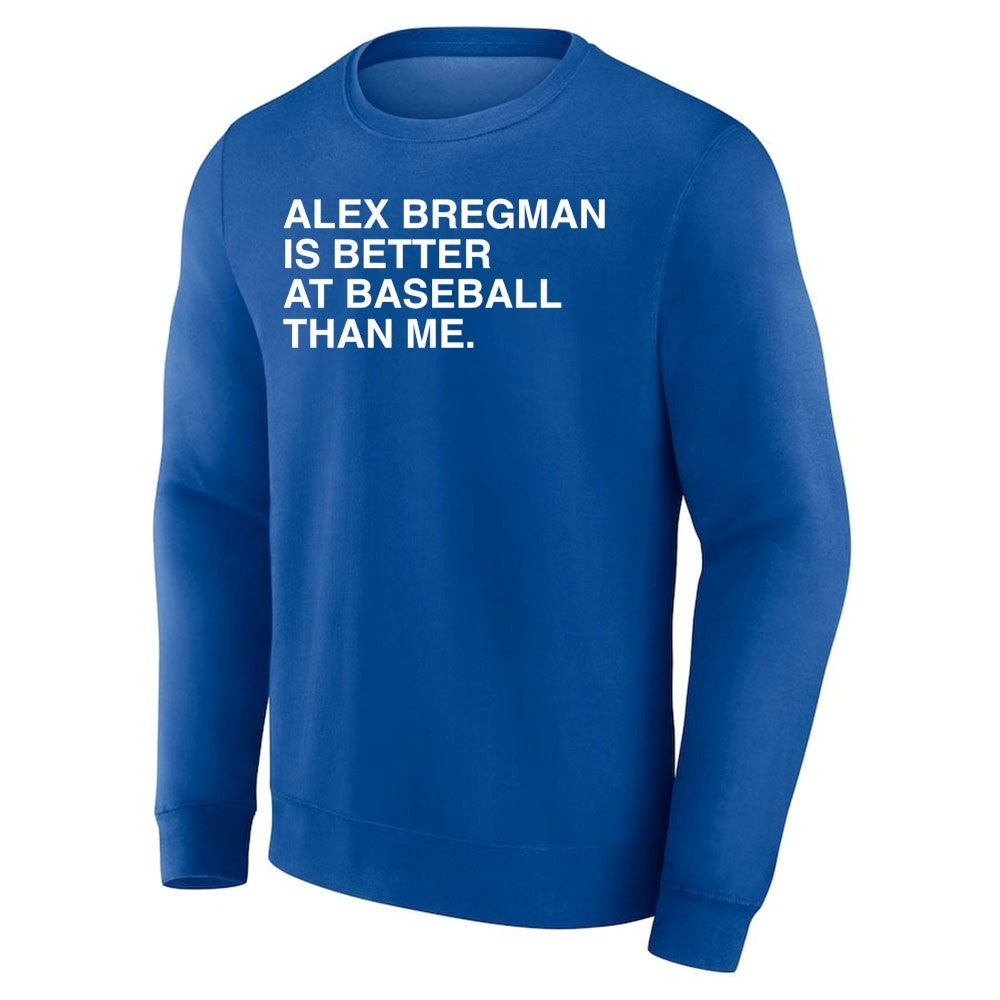 Alex Bregman Is Better At Baseball Than Me Shirt