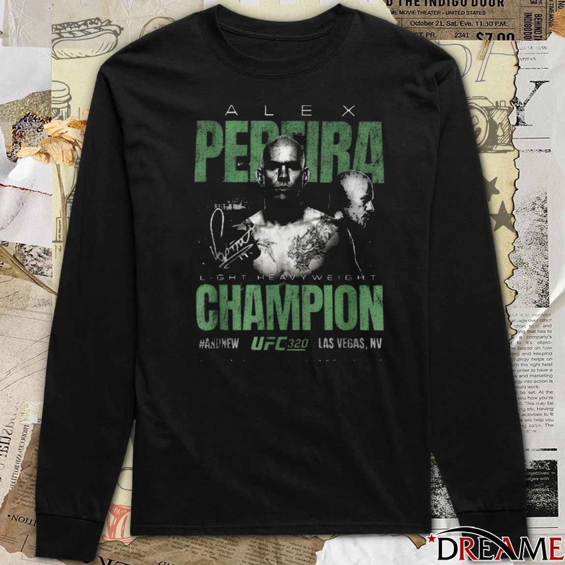 Alex Pereira UFC 320 Light Heavyweight Champion And New 2025 Las Vegas NV Signature t-shirt
