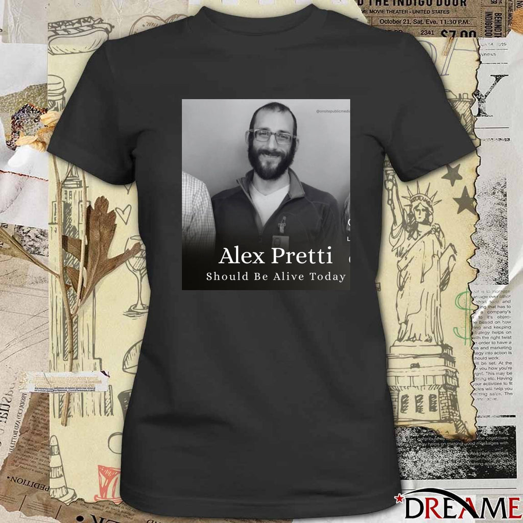 Alex Pretti Should Be Alive Today 1989 – 2026 Poster t-shirt