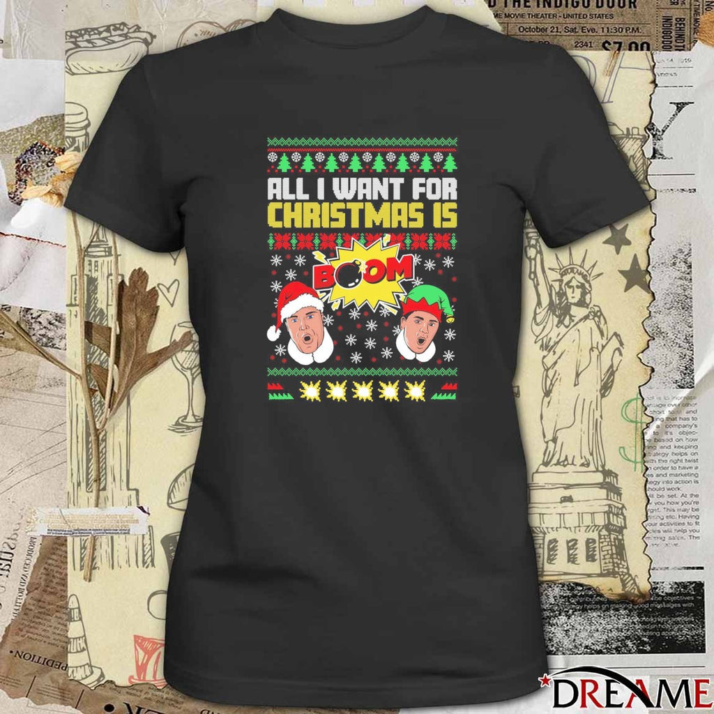 All I Want For Christmas is BOOM II Ugly Christmas Sweater 2025 t-shirt