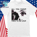 All This Anger Used To Be Love Shirt