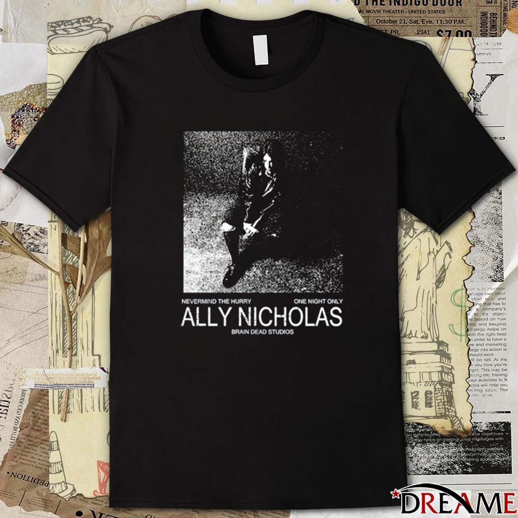 Ally Nicholas Nevermind The Hurry One Night Only t-shirt