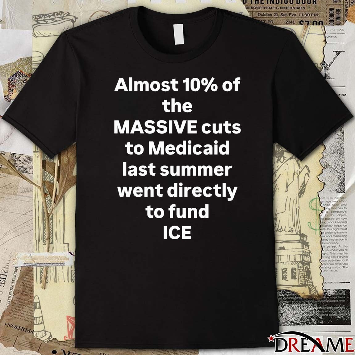Almost 10% Of The Massive Cuts To Medicaid Last Summer Went Directly To Fund ICE Fund Health care Stop ICE t-shirt