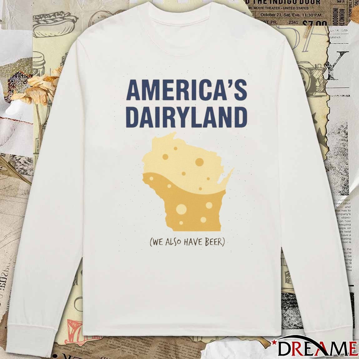 America’s Dairyland We Also Have Beer 2025 t-shirt