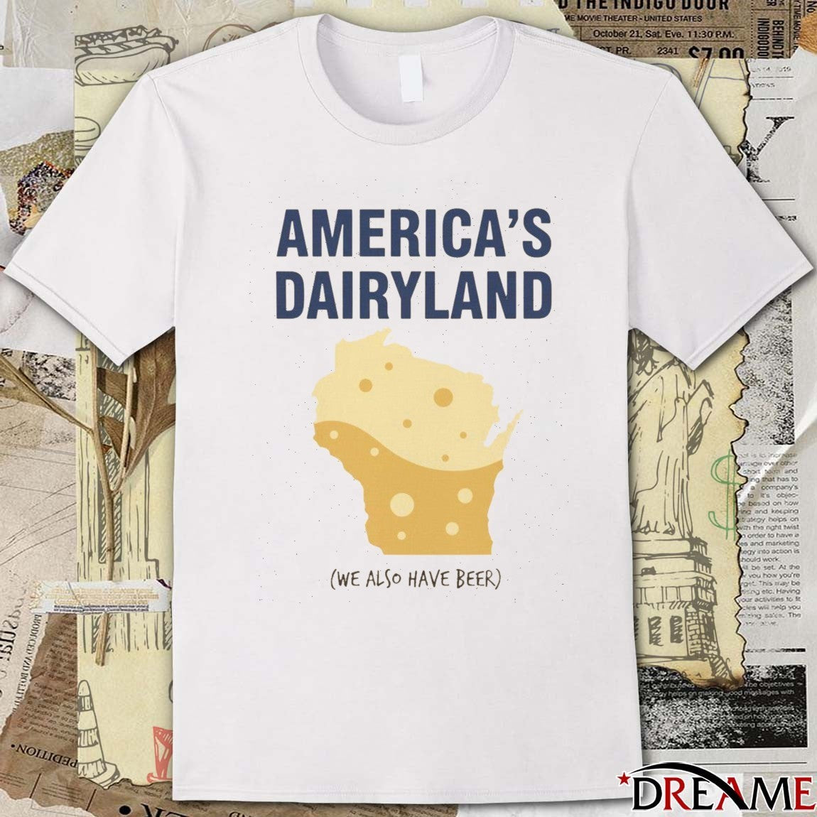 America’s Dairyland We Also Have Beer 2025 t-shirt