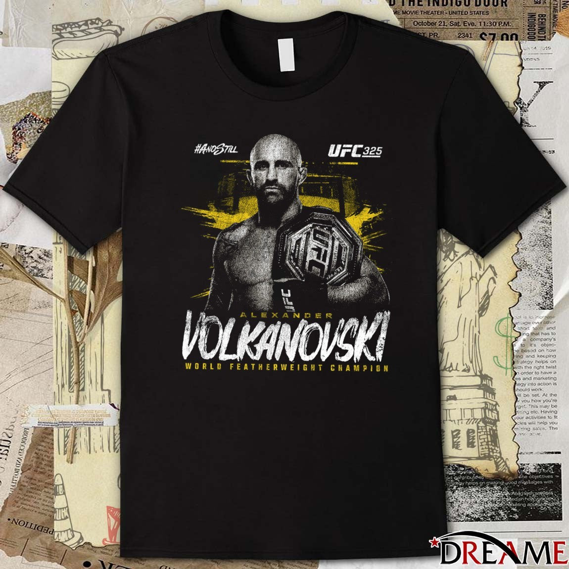 And Still UFC 325 Alexander Volkanovski World Featherweight Champion t-shirt