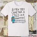 And Then They Came For A Child In A Bunny Hat And Too Many People Were Still Silents Free Liam Ramos t-shirt