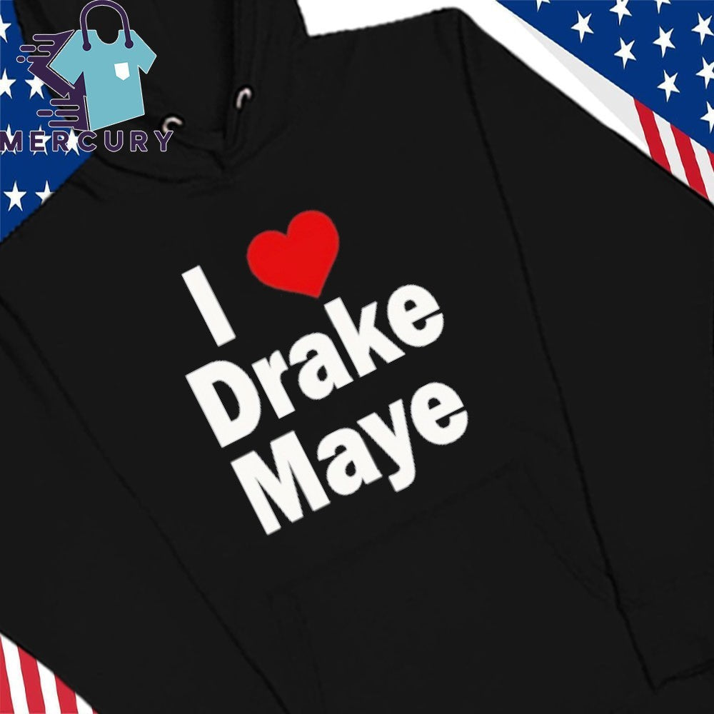 Ann Michael Maye I Love Drake Maye Shirt