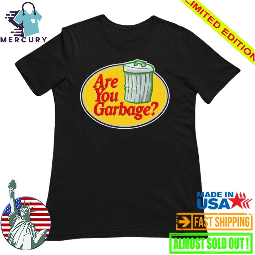 Are You Garbage Pro Fishing Shirt