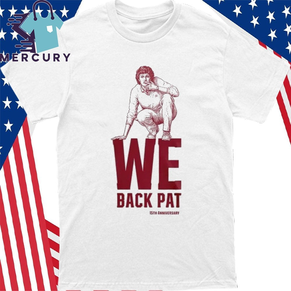 Arkansas Razorbacks We Back Pat 15th Anniversary Shirt