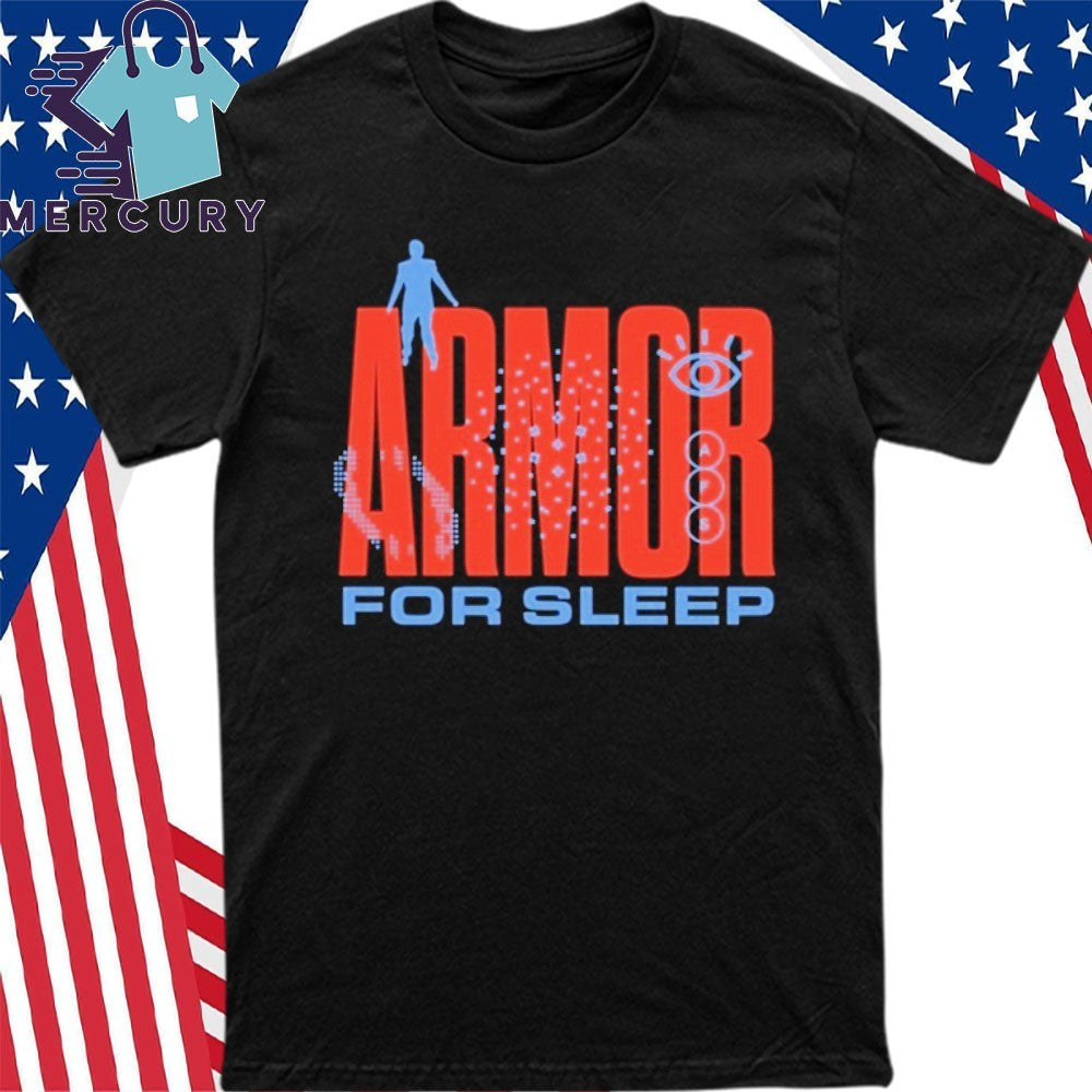 Armor for Sleep Still Die Shirt