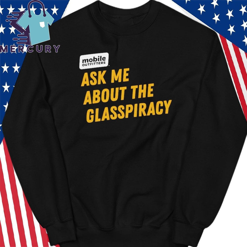Ask Me About the Glasspiracy Shirt