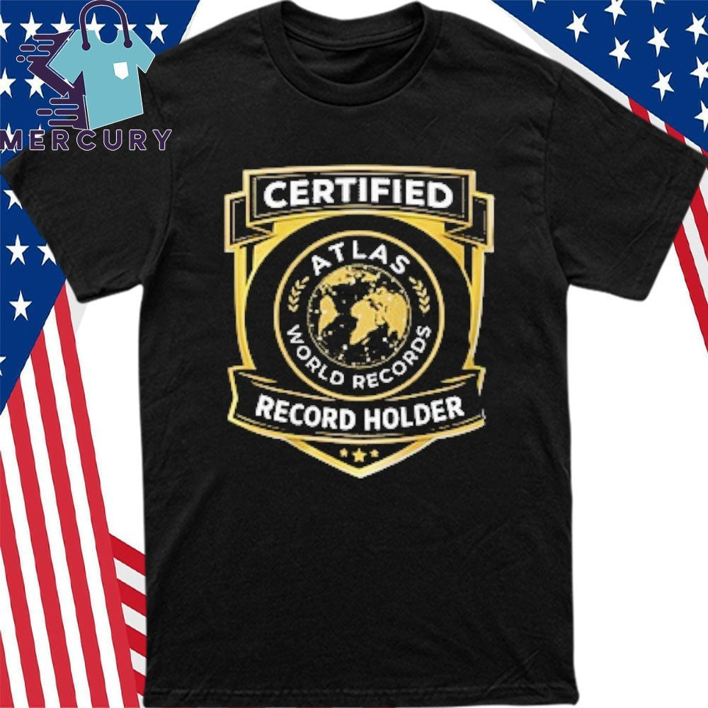 Atlas World Record Holder Shirt