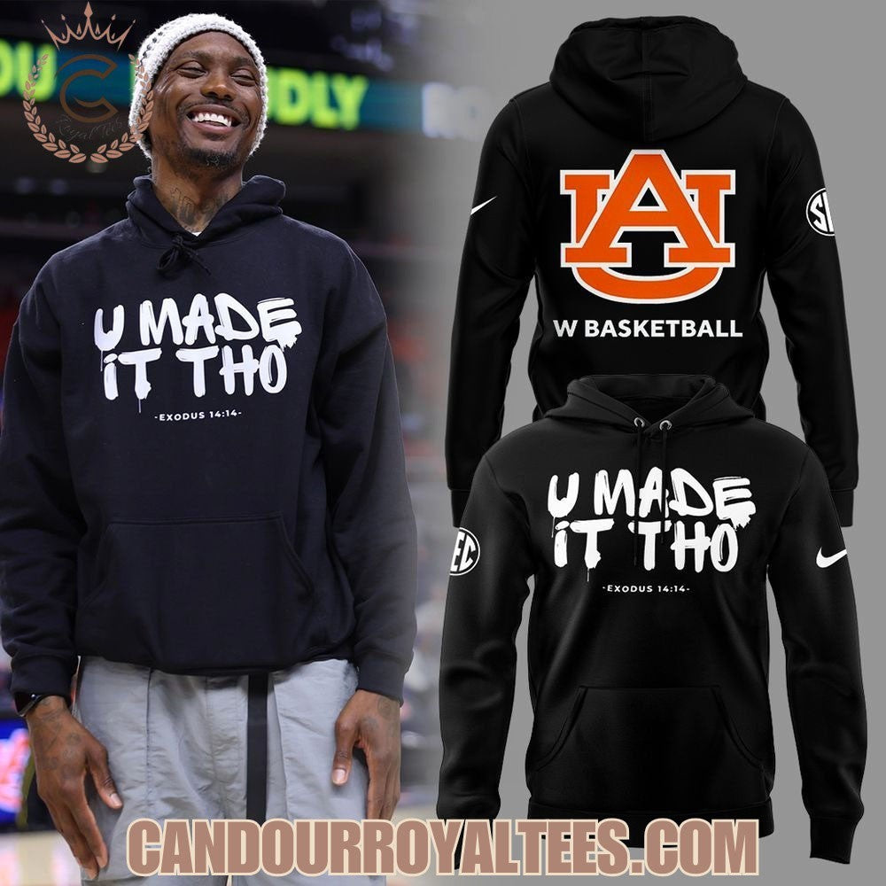 Auburn Basketball U Made It Tho Hoodie Shirt