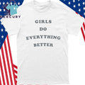 Audrey Girls Do Everything Better Shirt