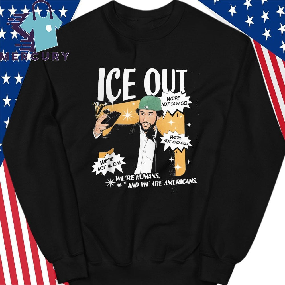 Bad Bunny ICE OUT We’re Humans And We Are Americans Shirt