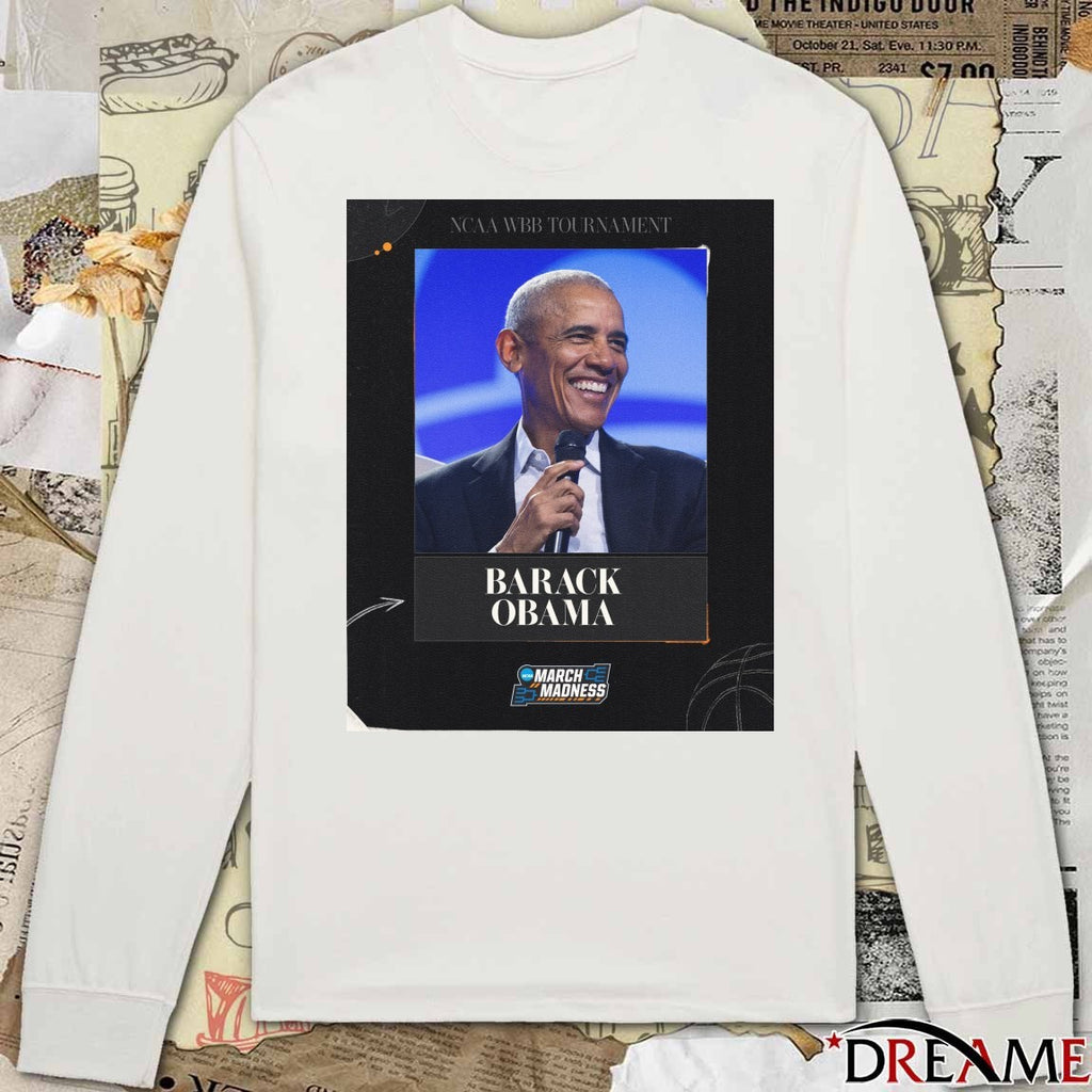 Barack Obama NCAA WBB Tournament March Madness Event t-shirt
