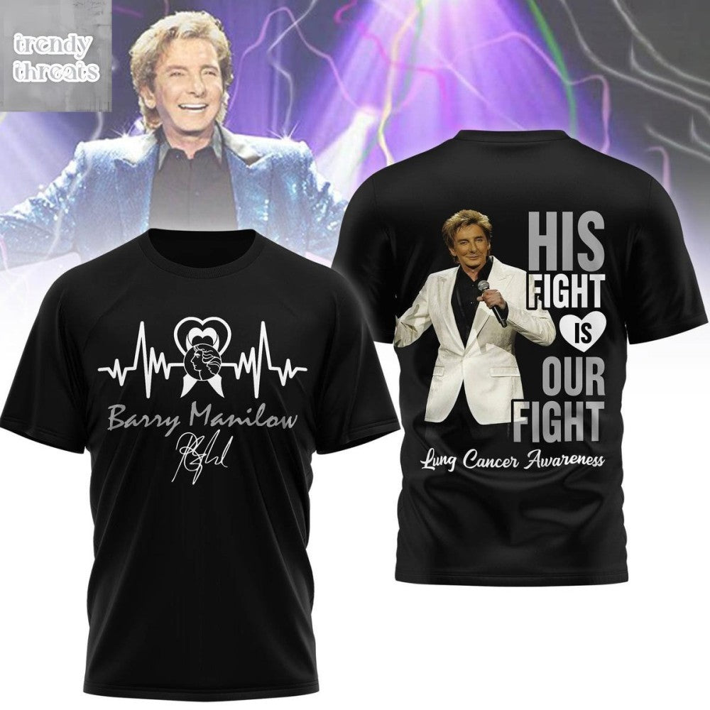 Barry Manilow His Fight Is Our Fight Lung Cancer Awareness Shirt