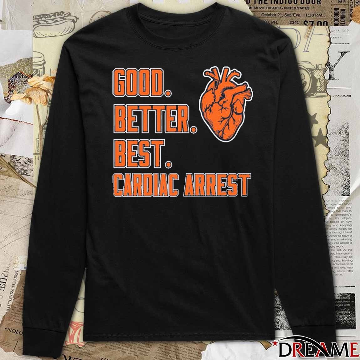 Bears Good Better Best Cardiac Arrest 2025 t-shirt