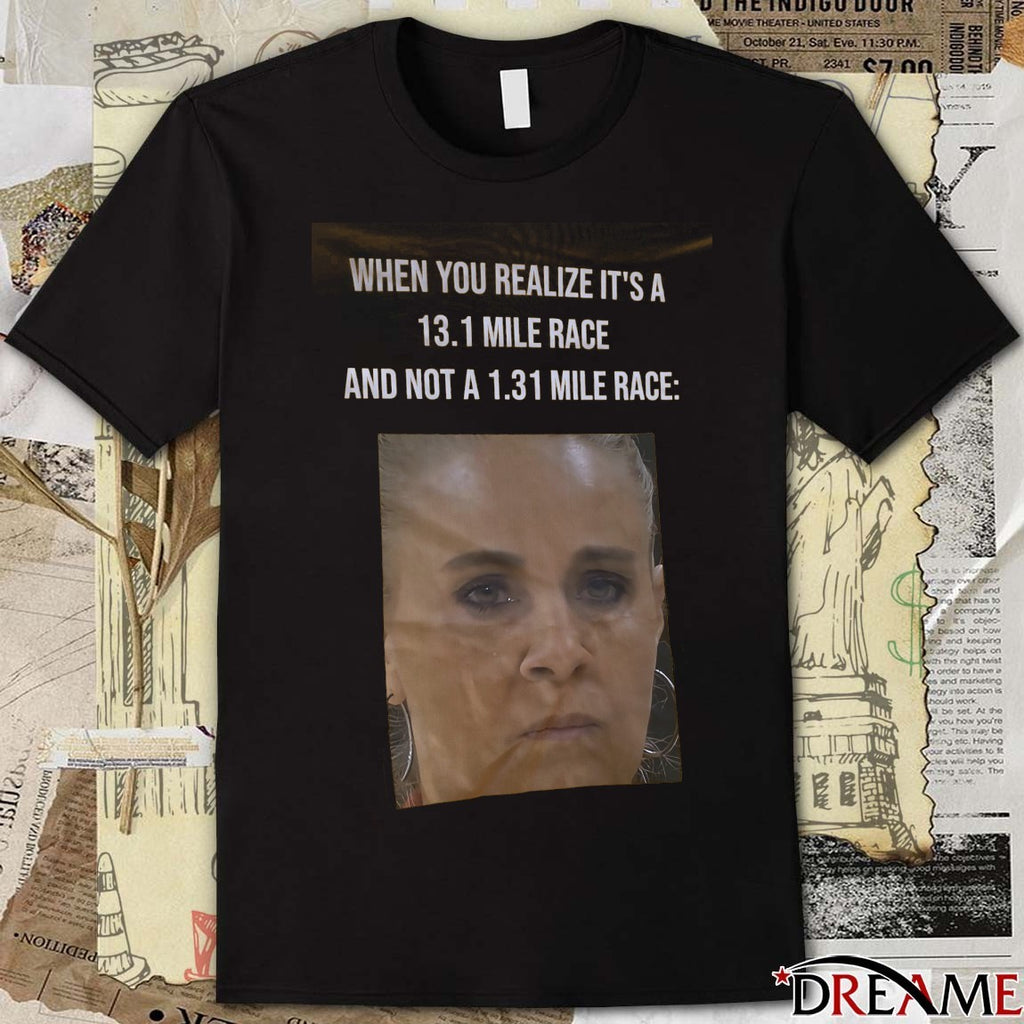 Becky Hammon WNBA When You Realize It’s A 13.1 Mile Race And Not A 1.31 Mile Race t-shirt