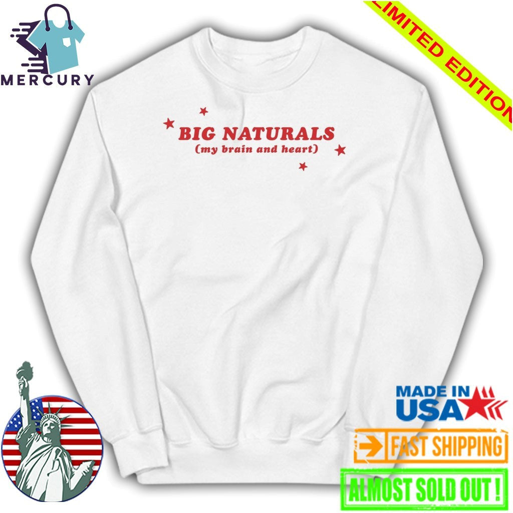 Big Naturals My Brain And Heart Shirt