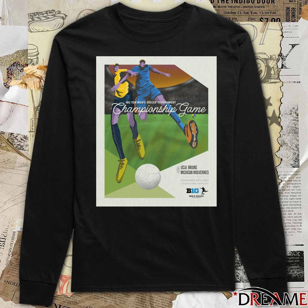 Big Ten Men’s Soccer Tournament Championship Game UCLA Bruins Vs Michigan Wolverines November 16 2025 Poster t-shirt