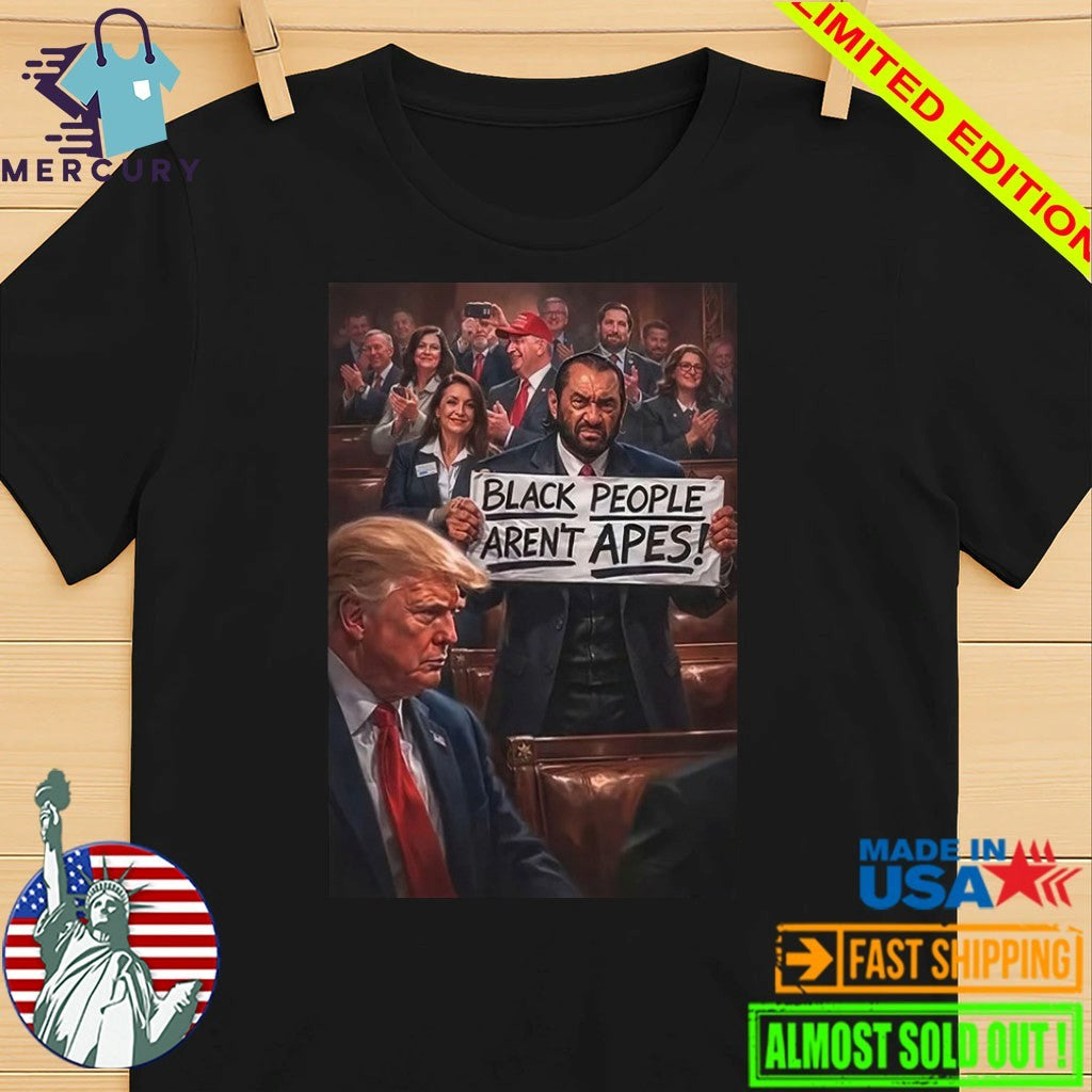 Black People Aren’t Apes Anti Trump Shirt