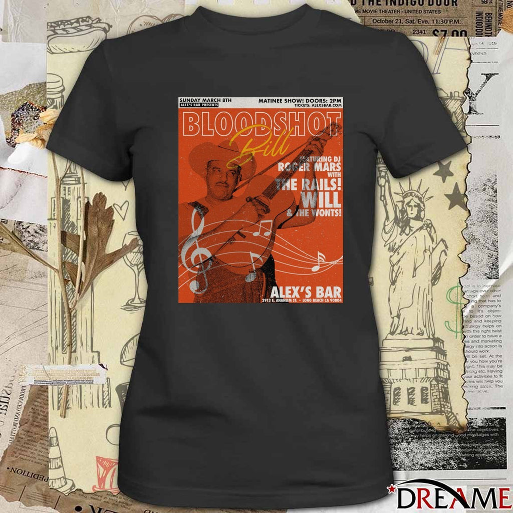 Bloodshot Bill Featuring DJ Roger Mars The Rails Will and The Wonts t-shirt