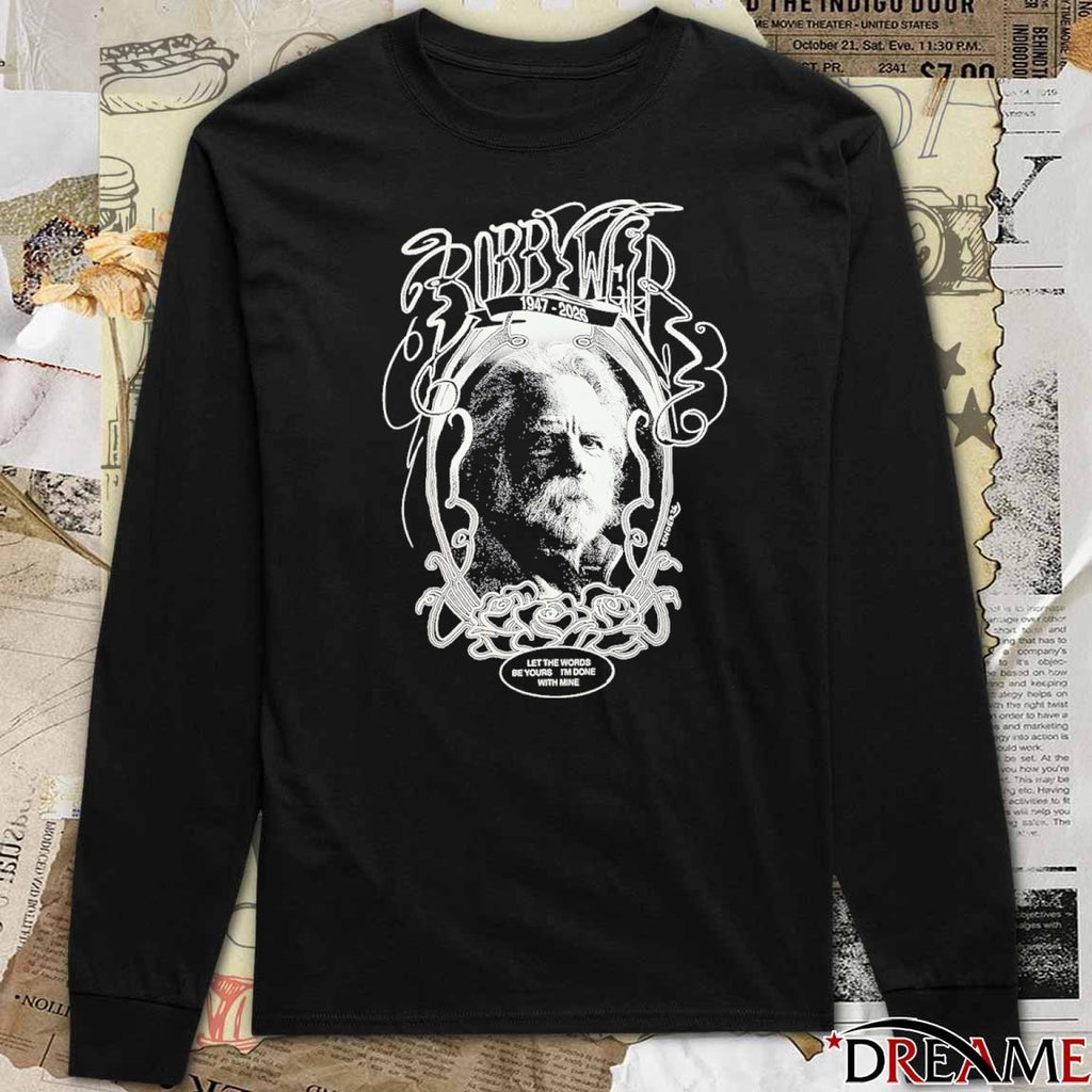 Bobb Weid Variant 1947 – 2026 Let The Words Be Yours I’m Done With Mine t-shirt