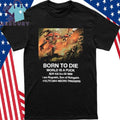 Born To Die I Am Rograkh Son Of Rohgahh Shirt