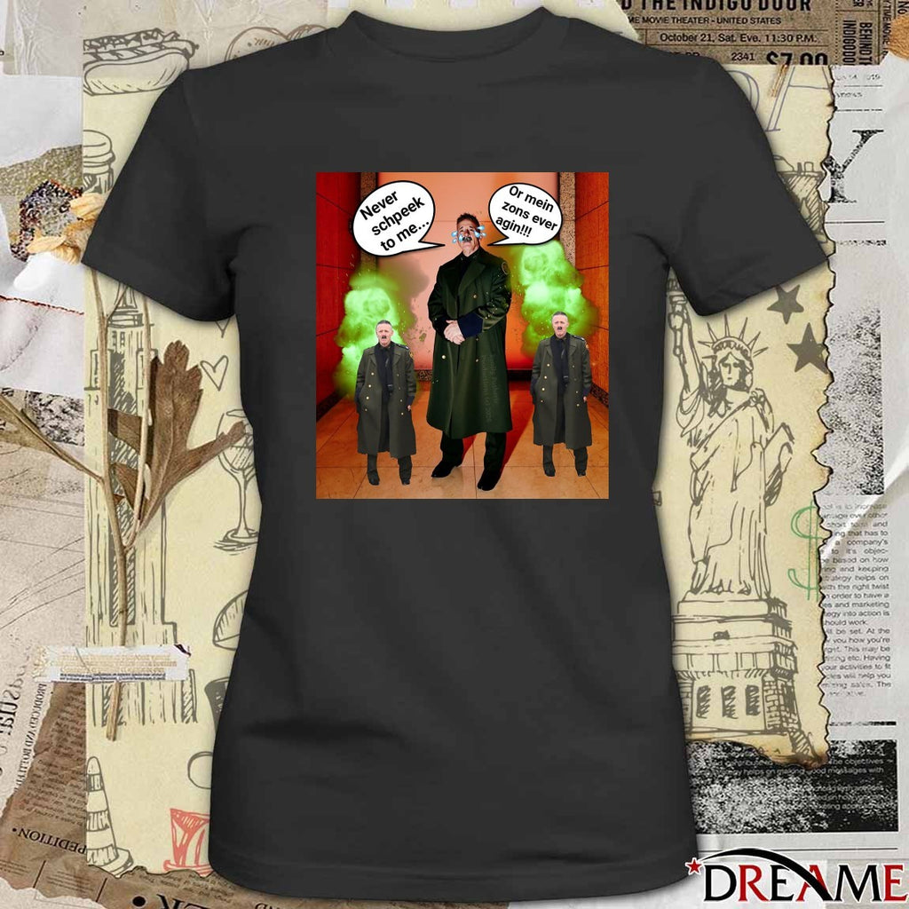 Bovino Is Border Patrol Little Man Syndrome Essential Never Schpeek To Me Or Mein Zons Ever Agin t-shirt