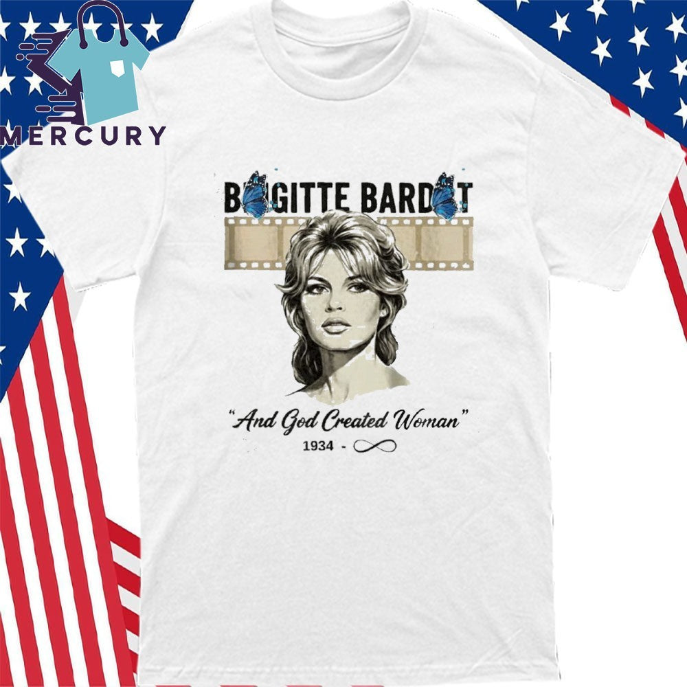 Brigitte Bardot And God Created Woman 1934-Forever Shirt