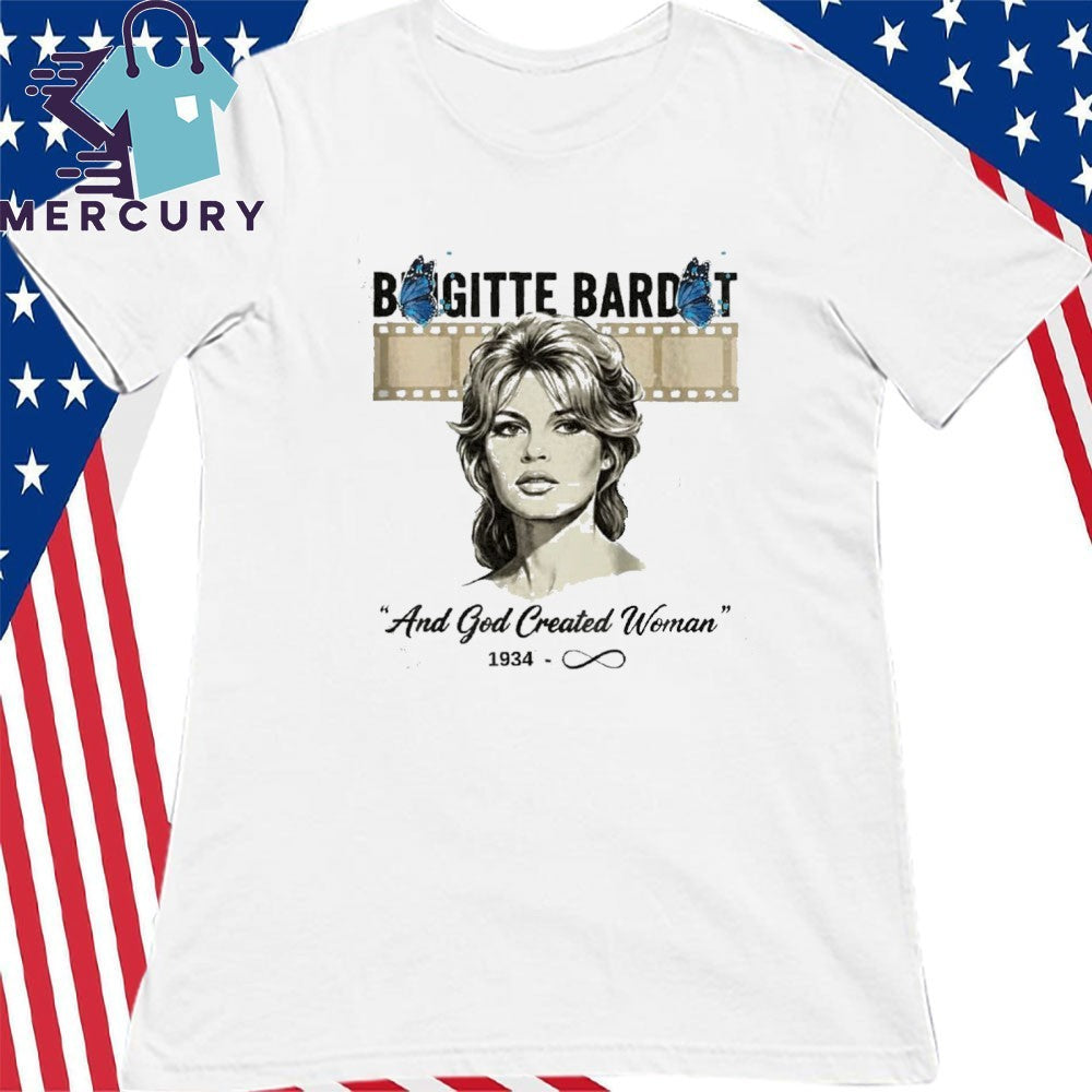 Brigitte Bardot And God Created Woman 1934-Forever Shirt