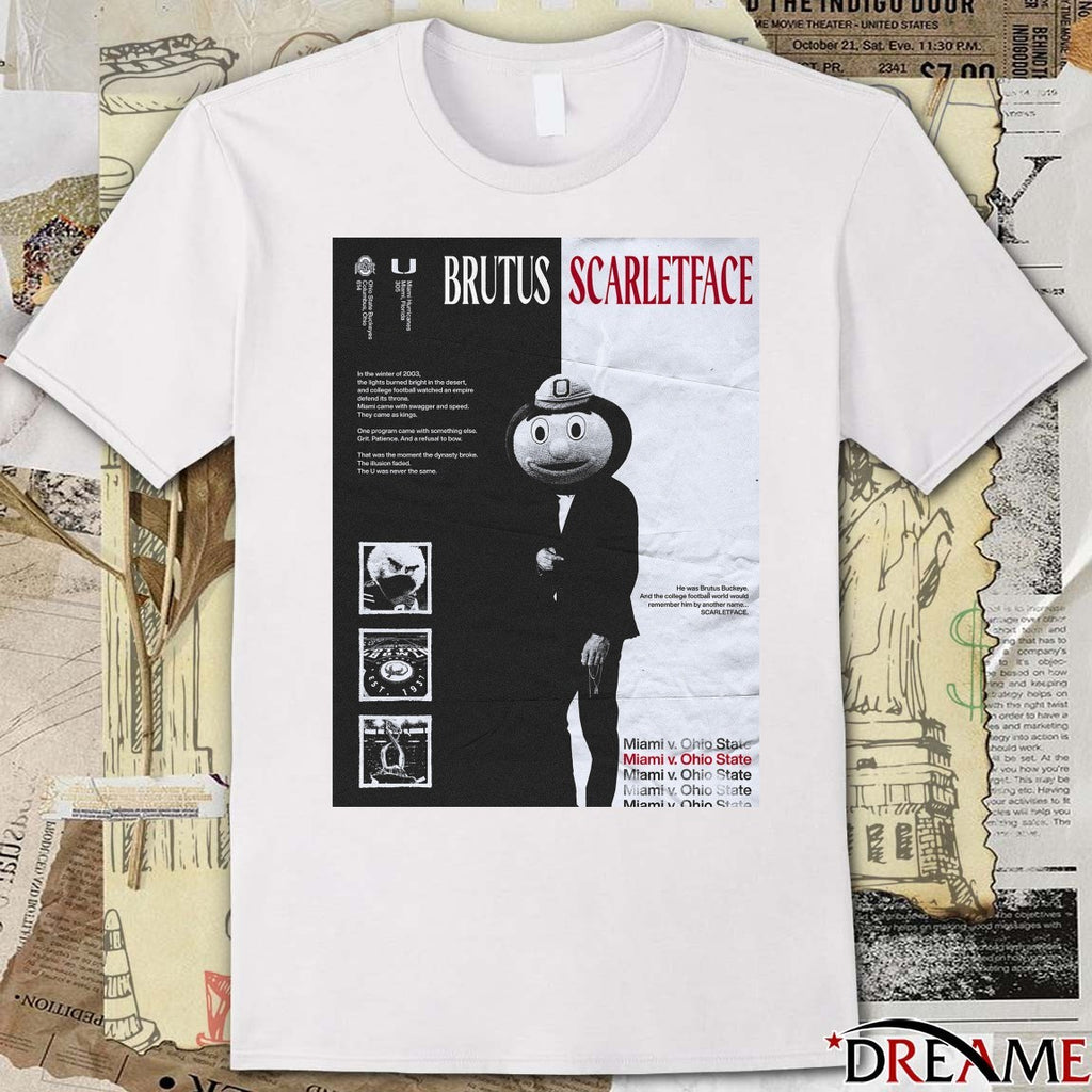 Brutus Scarlet Face Miami Vs Ohio State He Was Brutus Buckeyes And The College Football World Would Remember Him Poster t-shirt