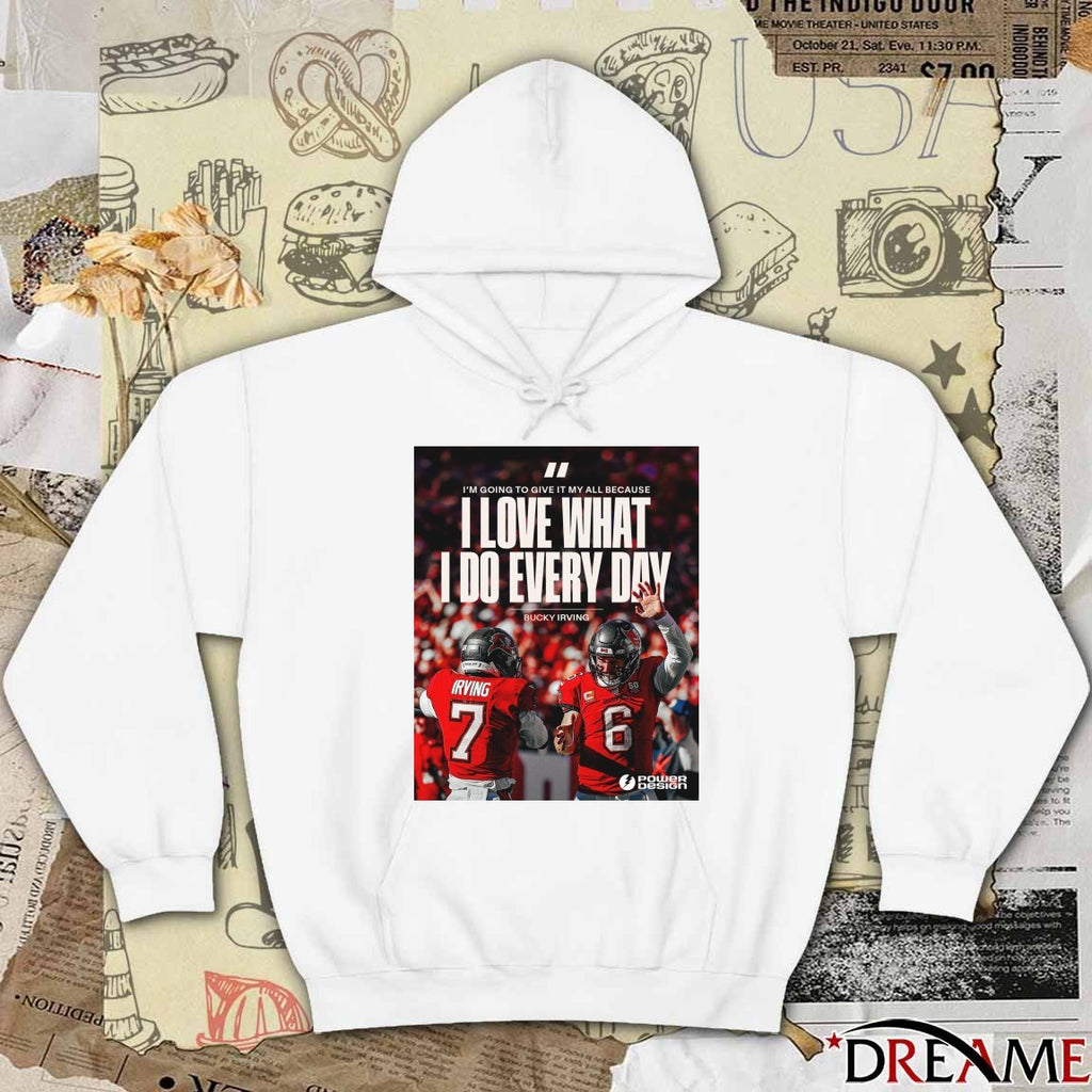 Bucky Irving Buccaneers I’m Going To Give It My All Because I Love What I Do Every Day Poster t-shirt