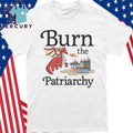 Burn the Patriarchy Shirt