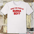 Burna Boy Wearing Who The Fuck Is Burna Boy New t-shirt