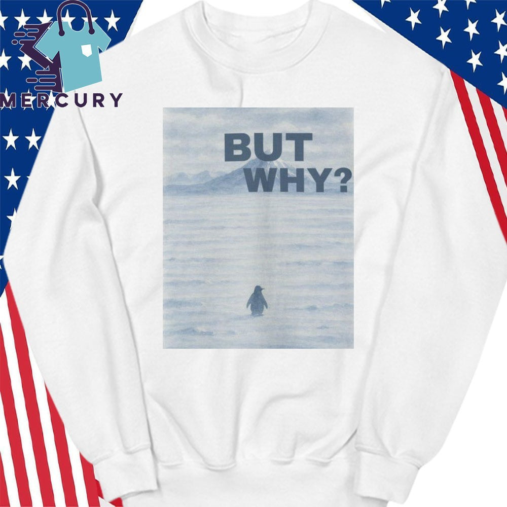 But Why Penguin, Nihilist Penguin Shirt