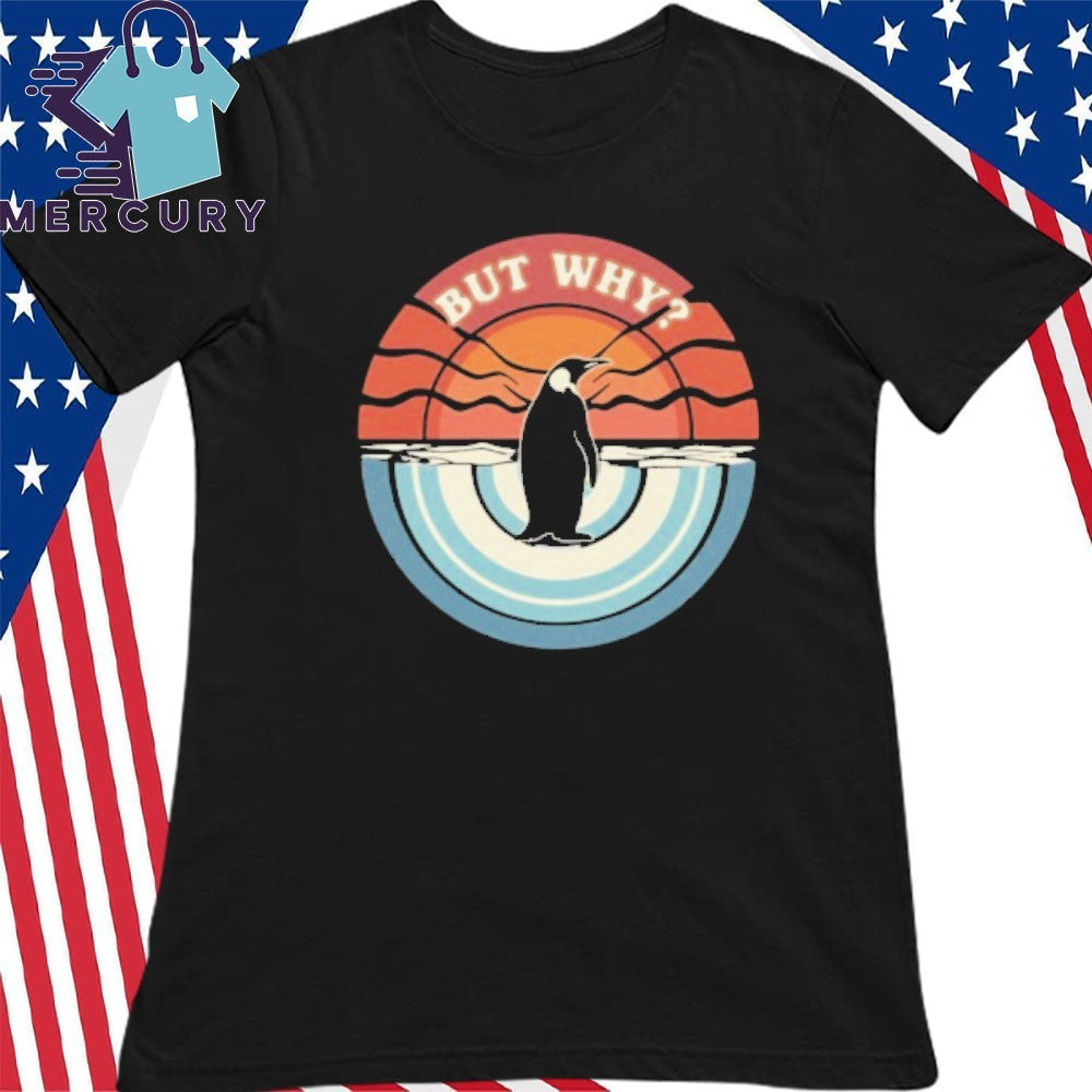 But Why Penguin Retro Sunset Shirt