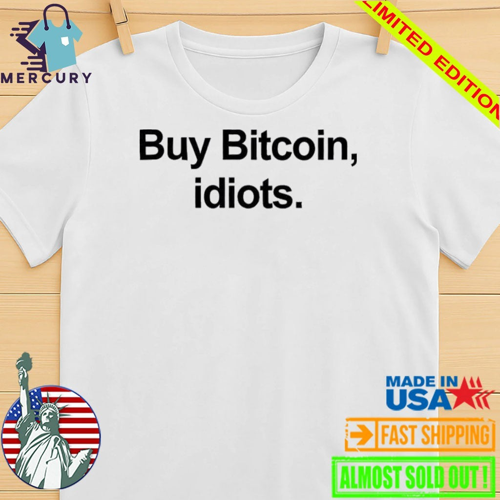 Buy Bitcoin Idiots Shirt