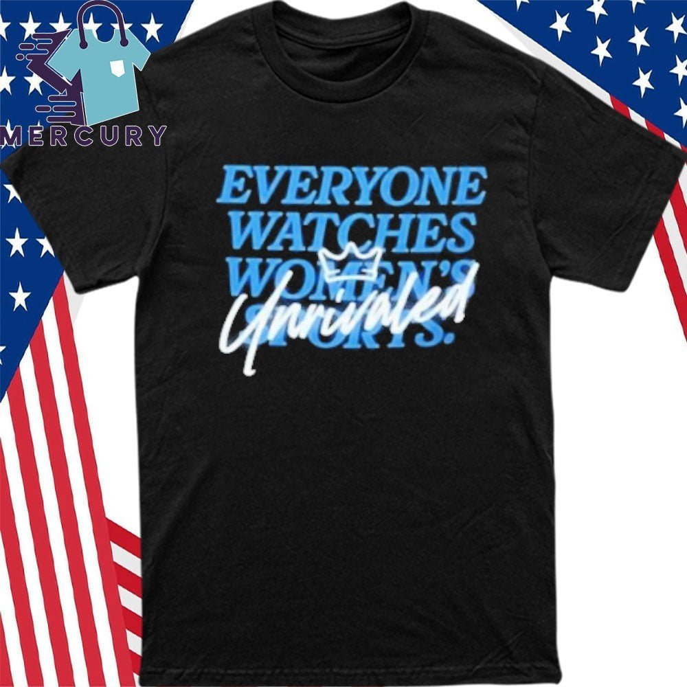 Caitlin Clark Everyone Watch Womens Sports Unrivaled Shirt