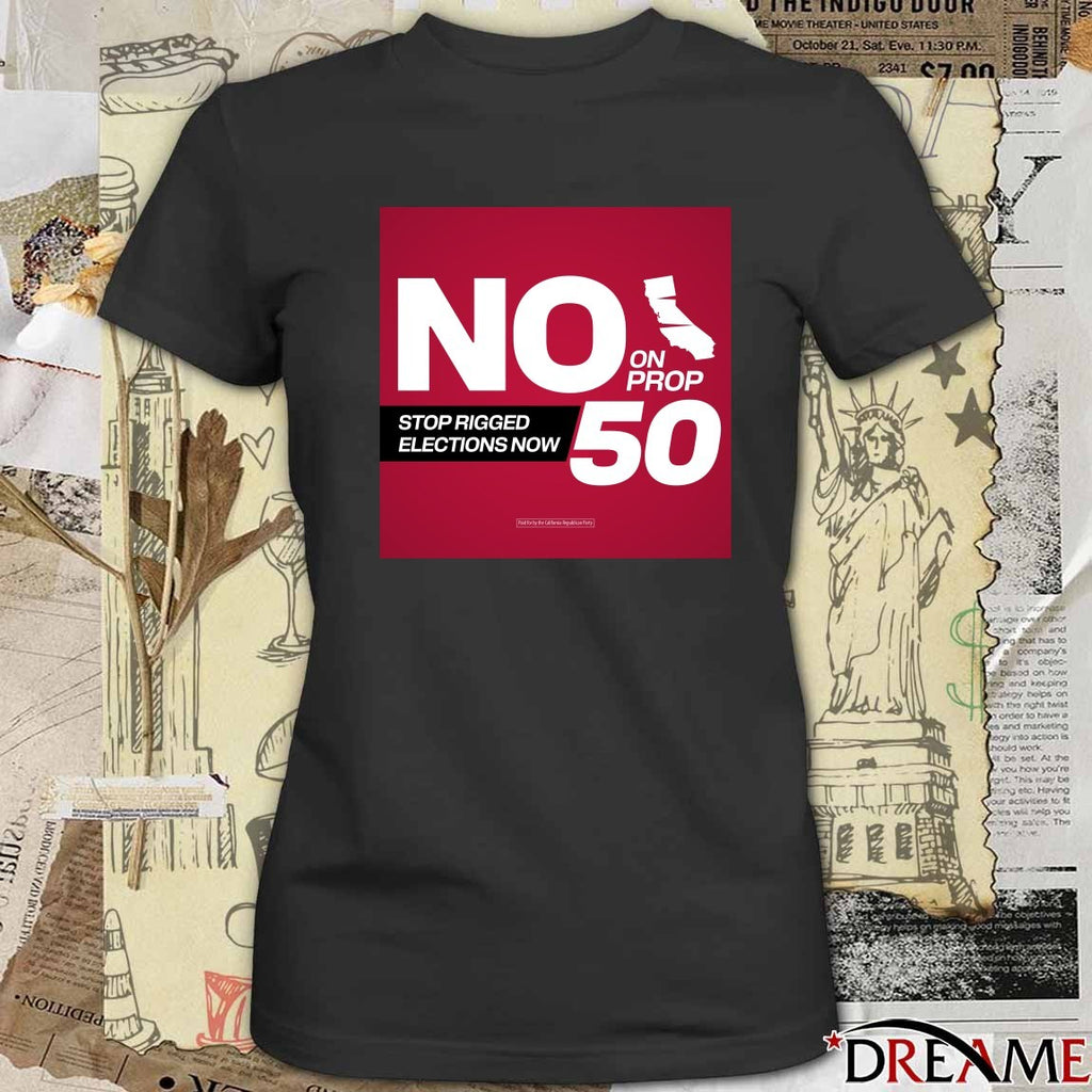 California Republican Party No On Prop 50 Stop Rigged Elections Now 2025 Poster t-shirt
