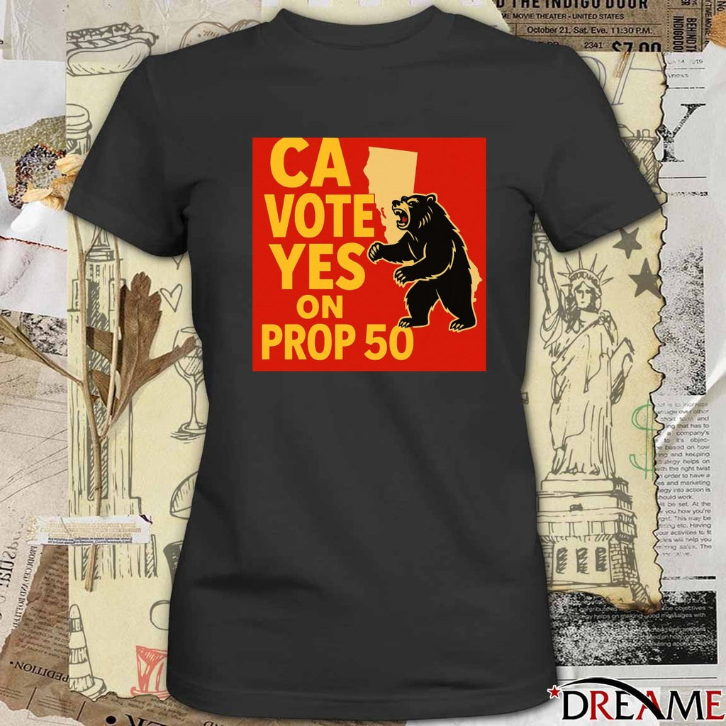California Vote Yes On Proposition 50 November 4 2025 Poster t-shirt