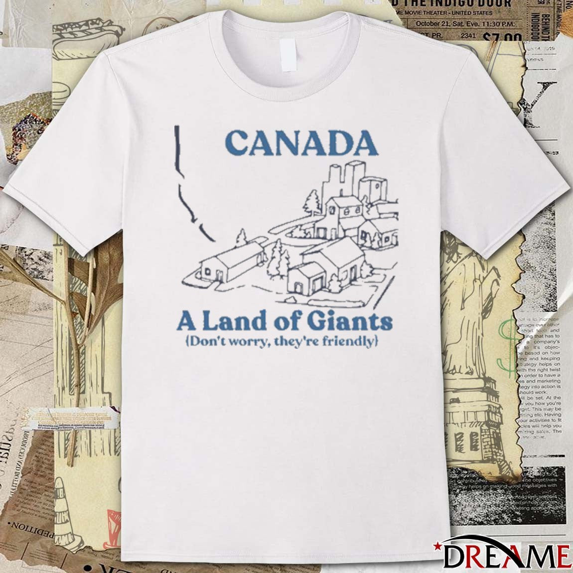 Canada A Land Of Giants Don’t Worry They’re Friendly t-shirt