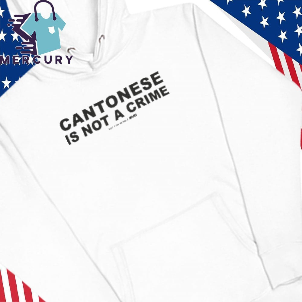 Cantonese Is Not A Crime Shirt